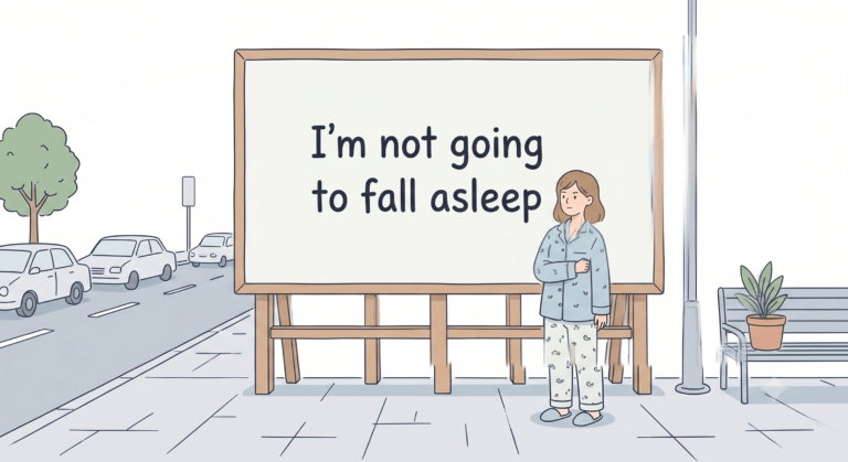 Cartoon of a tired person in pajamas standing beside a large billboard that says, "I'm not going to fall asleep" on a city sidewalk.